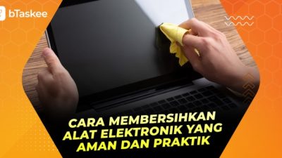 Cara Membersihkan Gadget Tanpa Merusak Komponen yang Tepat