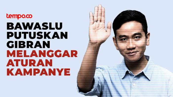 Bawaslu Putuskan Gibran Melanggar Aturan Kampanye | tempo.co Projo: Gibran Tak Pernah Langgar Aturan yang Berlaku
